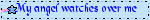 a blinkie with blue text reading 'my angel watches over me' over a blue background. theres a blue pixel star with a rainbow trailing behind it to the left of the text